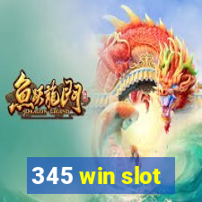 345 win slot